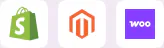 Supported e-commerce platforms: Shopify, Magento, WooCommerce